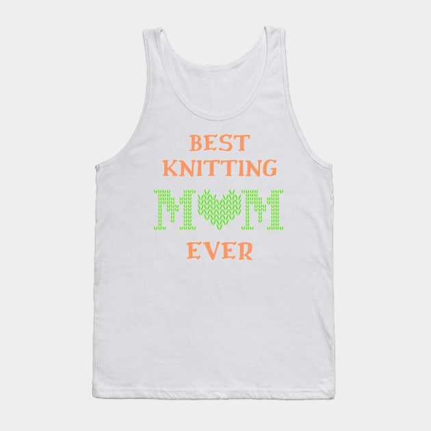 Best Knitting Mom Ever Tank Top by Double E Design